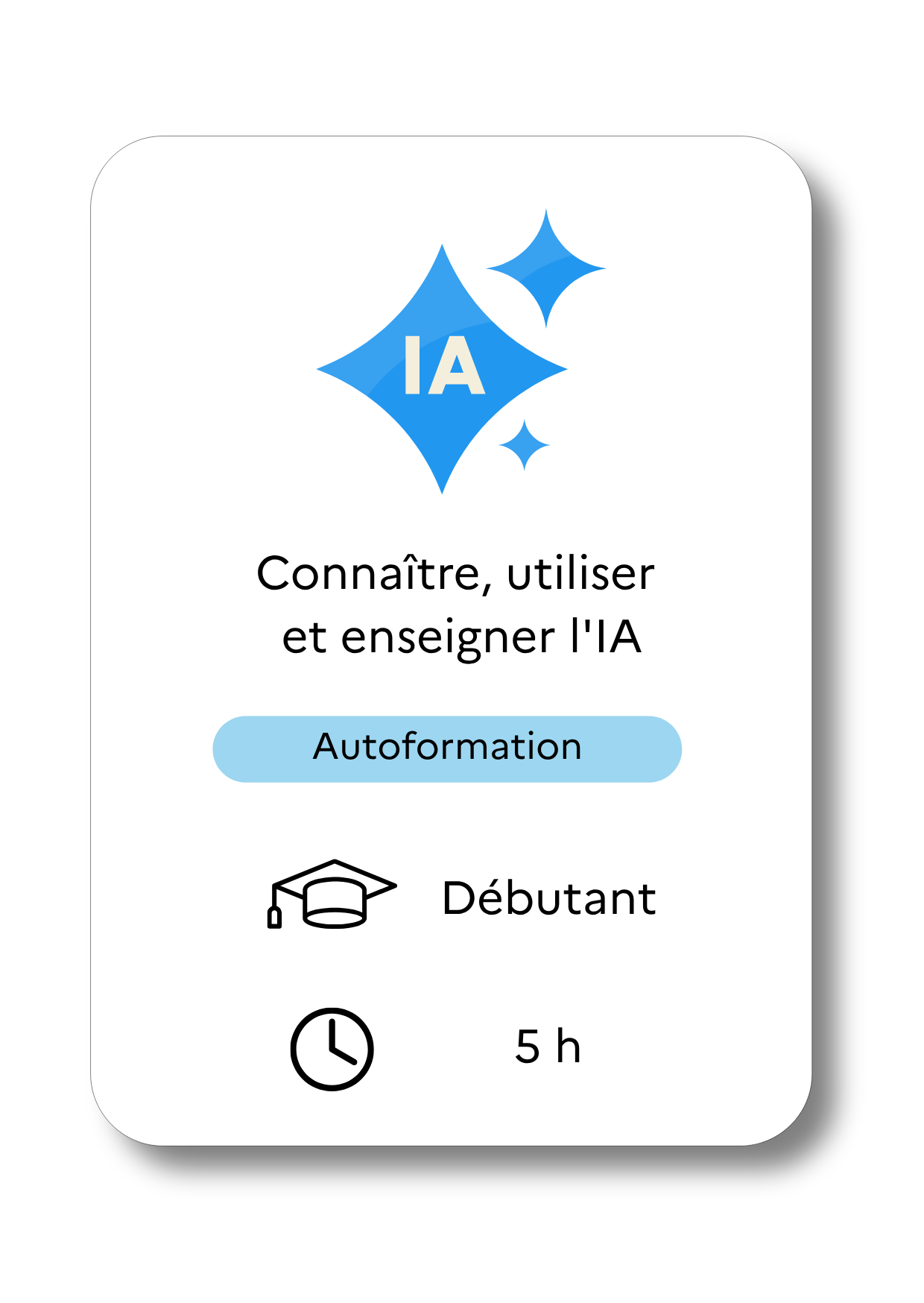Connaitre, utiliser et enseigner l'IA, autoformation, niveau débutant, durée 5h