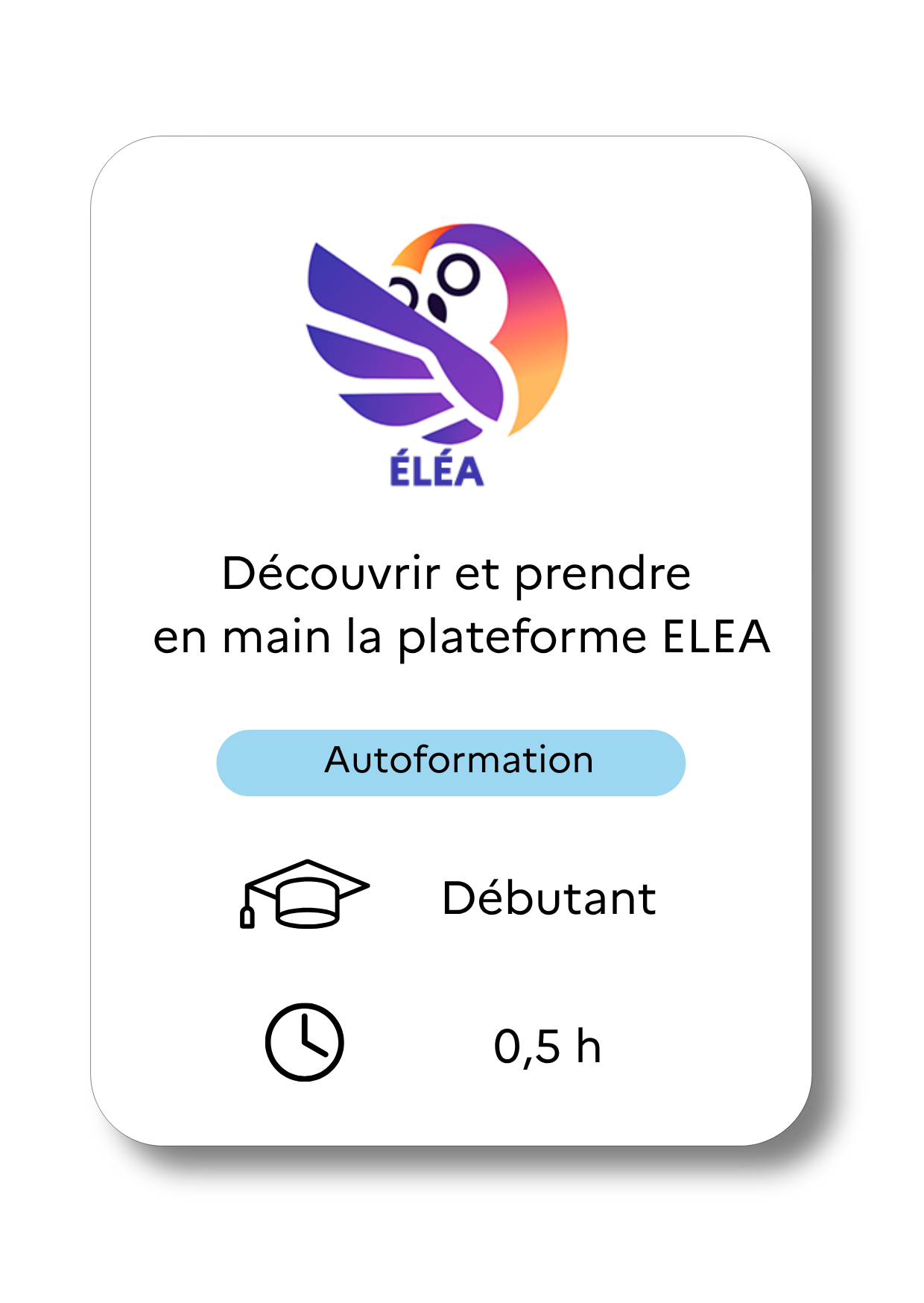 Découvrir ELEA, autoformation, niveau débutant, durée 0,5h