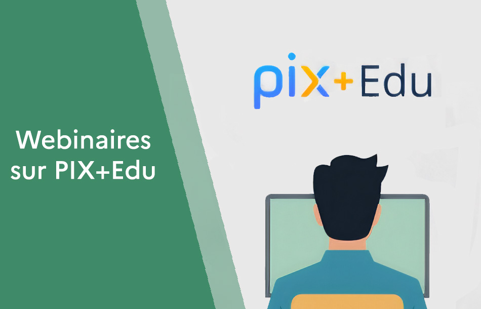 Vignette webinaire PIX+Edu