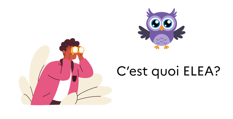 C'est quoi ELEA?